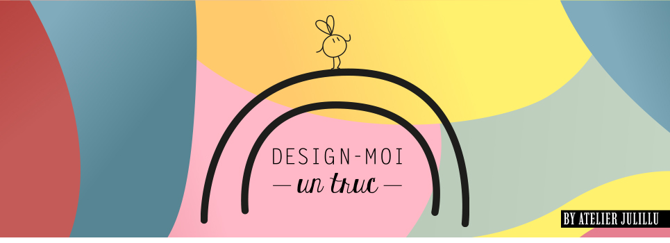 Design-moi un truc !