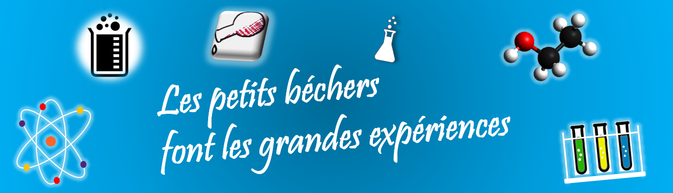 Les petits béchers font les grandes expériences !