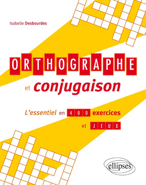 Blog - Couverture - Orthographe et conjugaison l’essentiel en 400 exercices et jeux.jpg