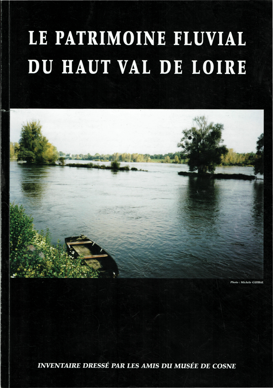 COLLECTIF - Le patrimoine fluvial du haut val de Loire