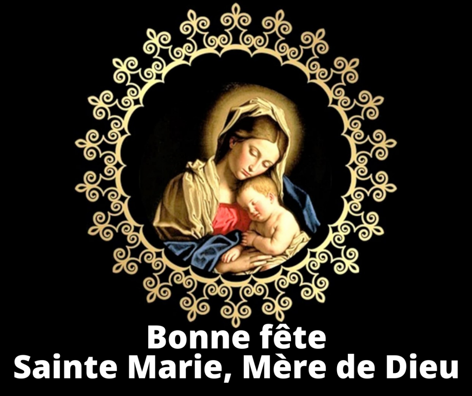 Bonne fête Sainte Marie, Mère de Dieu