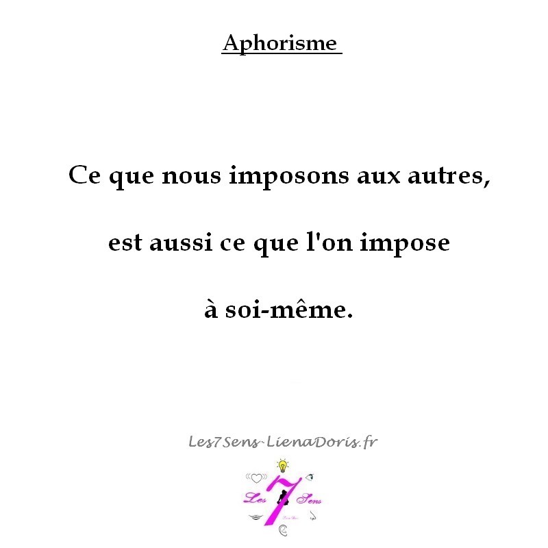 01 - Aphorisme - Imposons aux autres LienaDoris Les7Sens.jpg