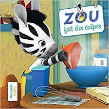 Zou fait des crêpes (Zou albums): Amazon.de: Lebrun, Sandra: Fremdsprachige  Bücher