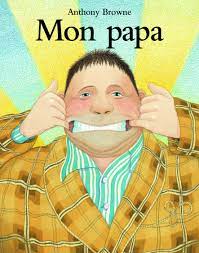 Mon papa (Lutin Poche): Amazon.de: Browne, Anthony: Fremdsprachige Bücher