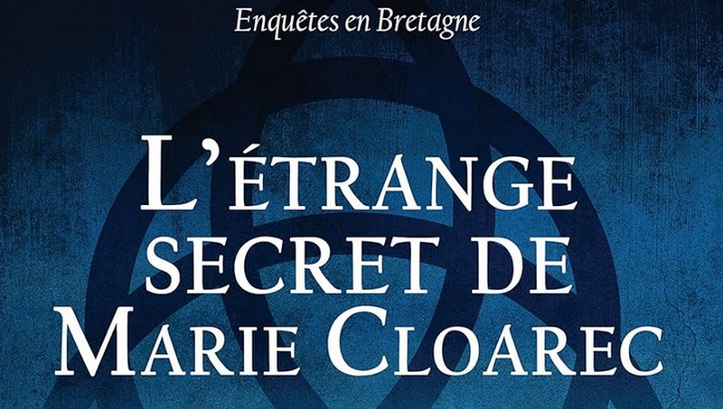 L\\\'Etrange Secret de Marie Cloadec