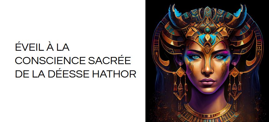 inititation Éveil à la Conscience Sacrée de la Déesse Hathor à distance cles disis