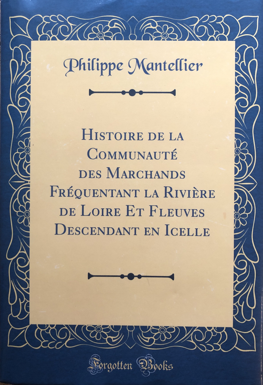 MANTELLIER Histoire des marchands de Loire
